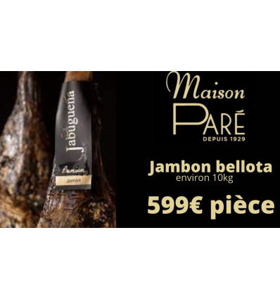 Jambon bellota entier 599€ pièce