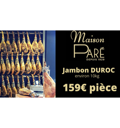 Jambon DUROC environ 10 kg à 159€ pièce