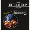 PACK TRIO DE BROCHETTES